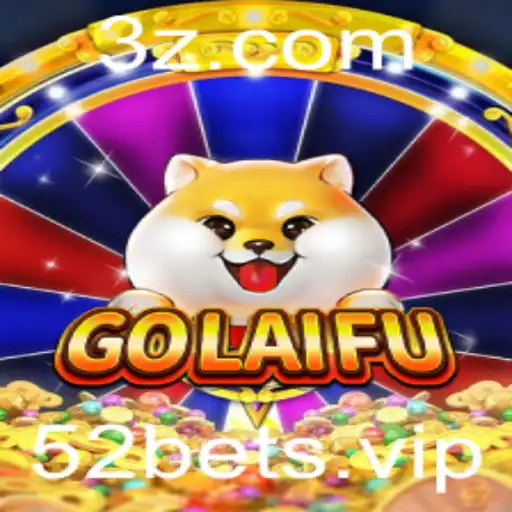 Descubra o Mundo Fascinante do Jogo GoLaiFu com 52 Bet