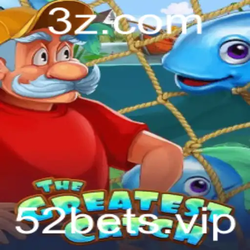Tudo sobre 'TheGreatestCatch': O Novo Fenômeno do Jogo de Apostas '52 Bet'