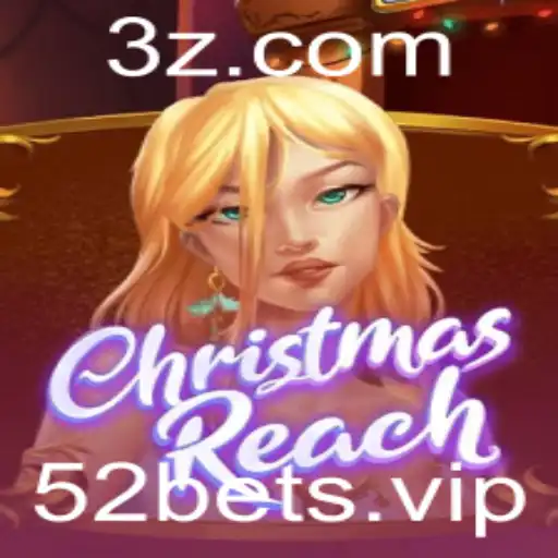 Explorando o Fascinante Mundo de ChristmasReach e a Estratégia 52 Bet